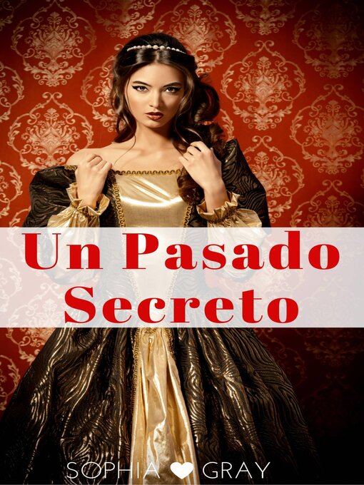 Title details for Un pasado secreto by Sophia Gray - Available